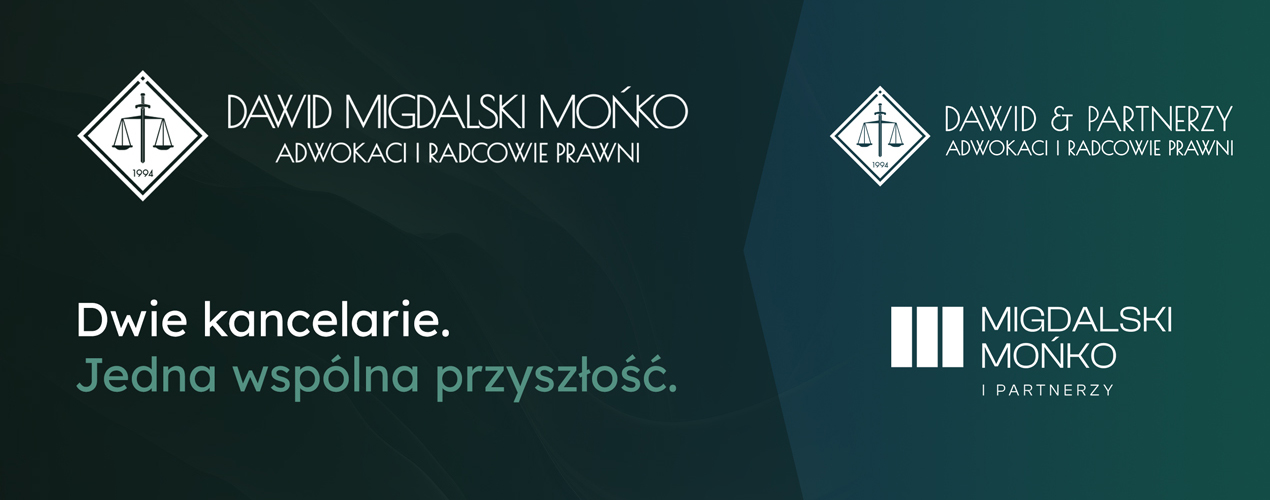 Dwie kancelarie. Jedna wspólna przyszłość. Dawid & Partnerzy oraz Migdalski Mońko i Partnerzy łączą siły.